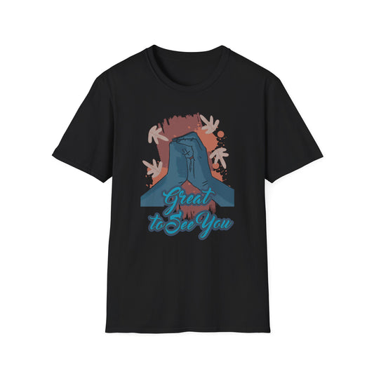 Great to See You T-Shirt